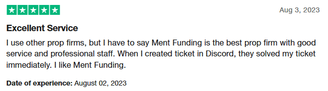 Excellent Service I use other prop firms, but I have to say Ment Funding is the best prop firm with good service and professional staff. When I created ticket in Discord, they solved my ticket immediately. I like Ment Funding.